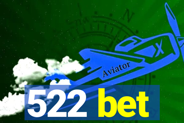 522 bet